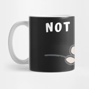 Not Today Mug